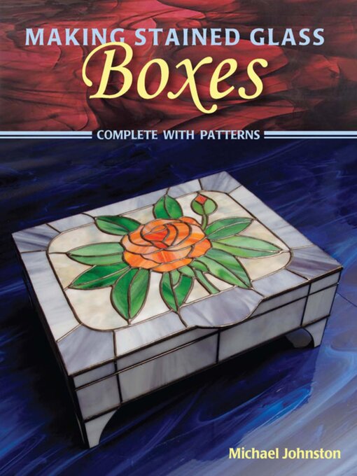 Title details for Making Stained Glass Boxes by Michael Johnston - Available
